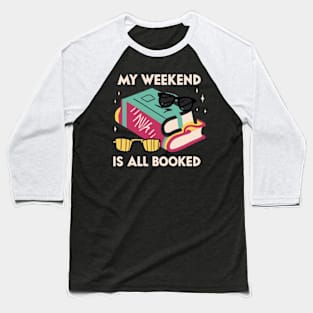 my weekend is all booked Baseball T-Shirt